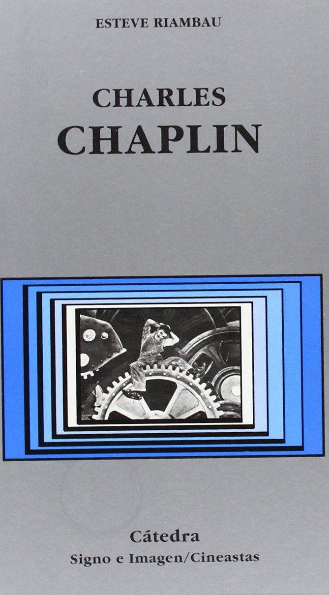 Charles Chaplin (Signo e imagen - Signo e imagen. Cineastas, Band 50) Art & Literature