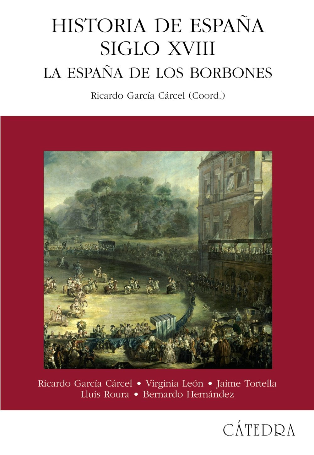 Historia de España del siglo XVIII : la España de los Borbones (Historia. Serie mayor) Social Sciences