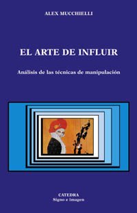 El arte de influir: Análisis de las técnicas de manipulación (Signo e imagen) Books