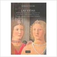 Las vidas de los mas excelentes arquitectos, pintores y escultores Italianos desde Cimabue a nuestros tiempos/ The Lives of the Most Excellent ... and Sculptors from Cimabue to Our Times Film, Art & Culture