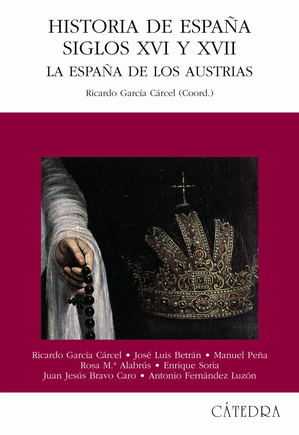 Historia de España siglos XVI y XVII : la España de los Austrias Social Sciences