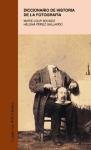 Diccionario de historia de la fotografia/ Dictionary of the History of Photography book