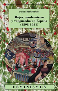 Mujer, modernismo y vanguardia en España (1898-1931) (Feminismos) Books