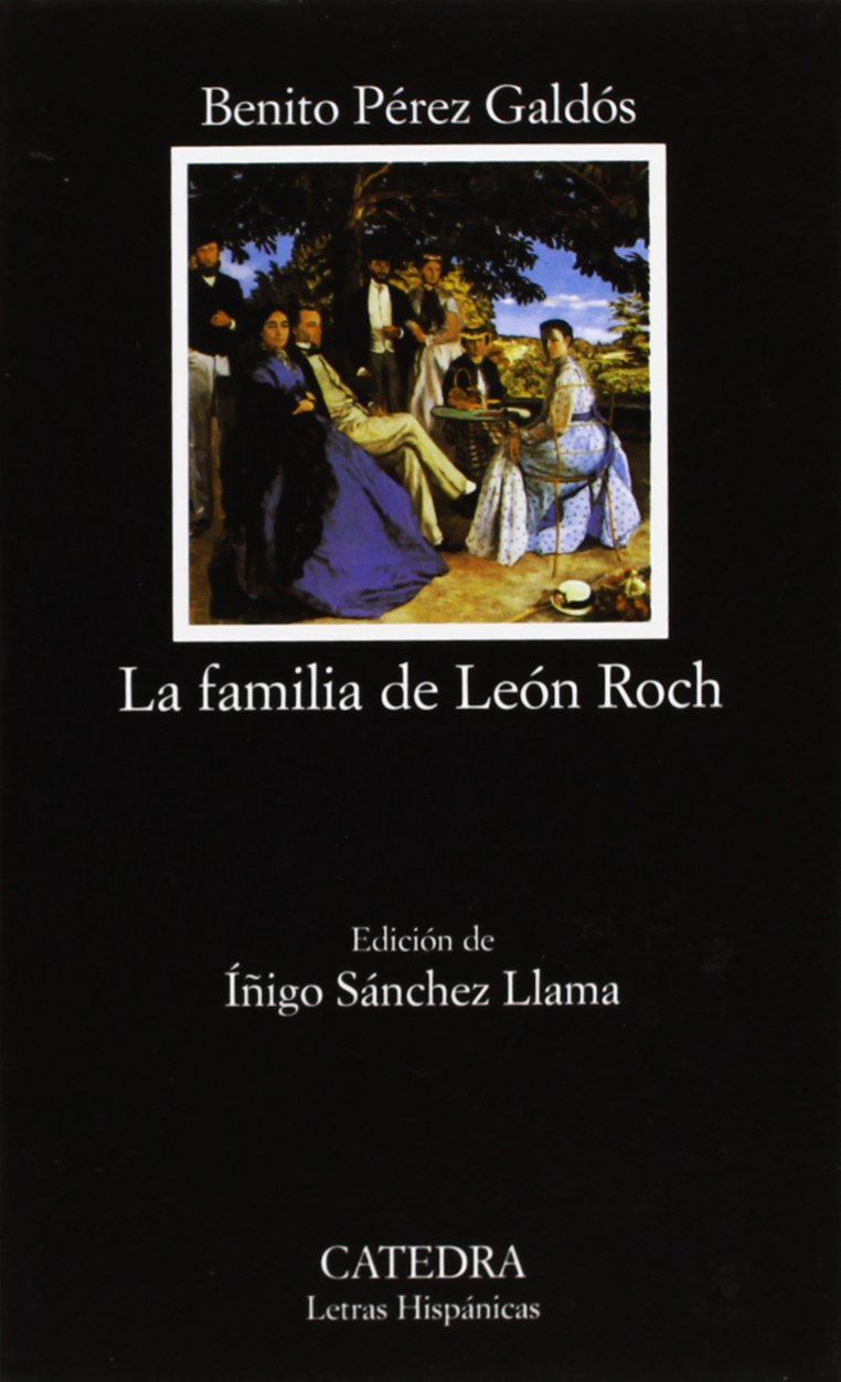 La familia de León Roch (Letras Hispánicas, Band 546) Social Sciences