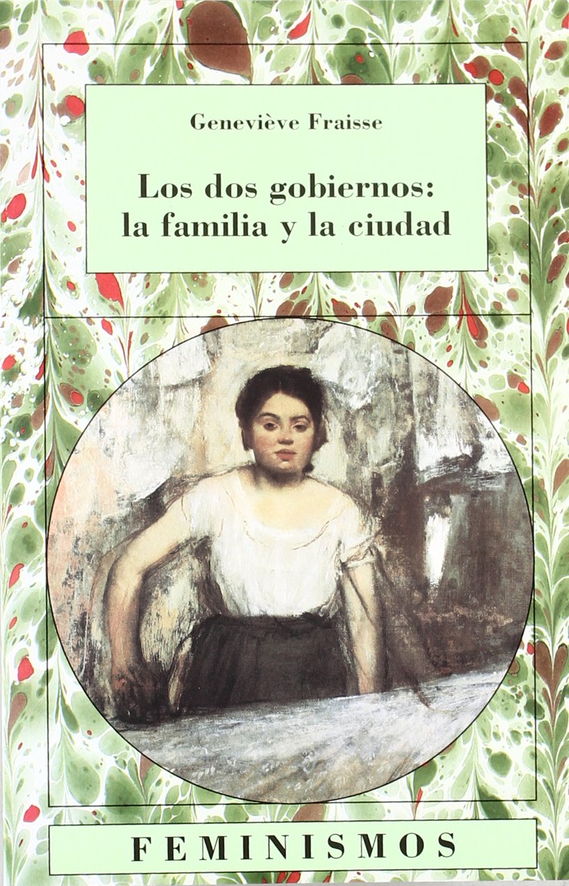 Los dos gobiernos : la familia y la ciudad (Feminismos) Books
