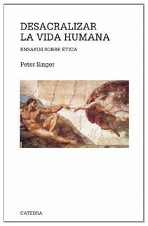 Desacralizar la vida humana : ensayos sobre ética (Teorema. Serie mayor) Philosophy