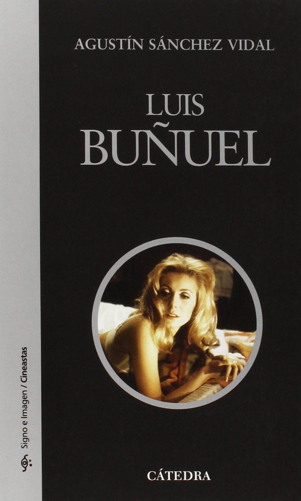 Luis Buñuel (Signo e imagen - Signo e imagen. Cineastas, Band 4) Art & Literature