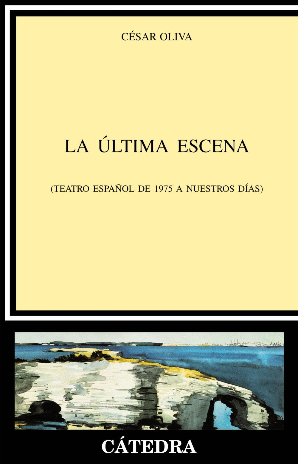 La última escena: (Teatro español de 1975 a nuestros días) (Crítica Y Estudios Literarios) Contemporary literature