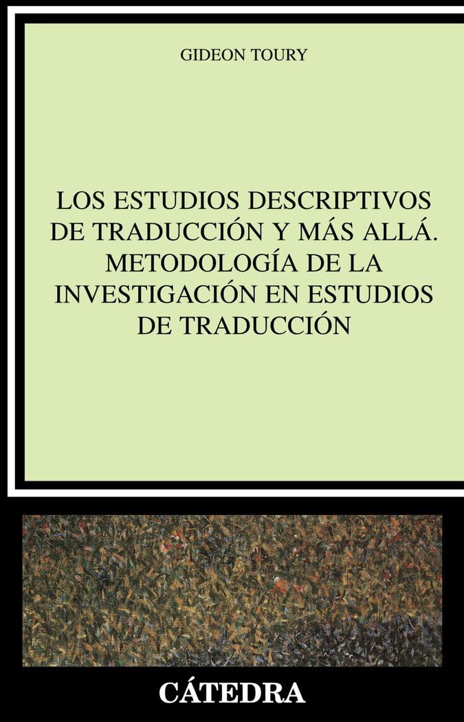 Los estudios descriptivos de traducción y más allá : metodología de la investigación en estudios de traducción (Lingüística) Social Sciences