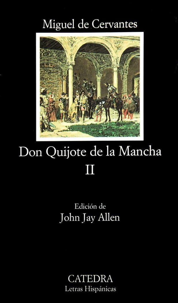 Don Quijote de la Mancha, II (Letras Hispánicas) Classics