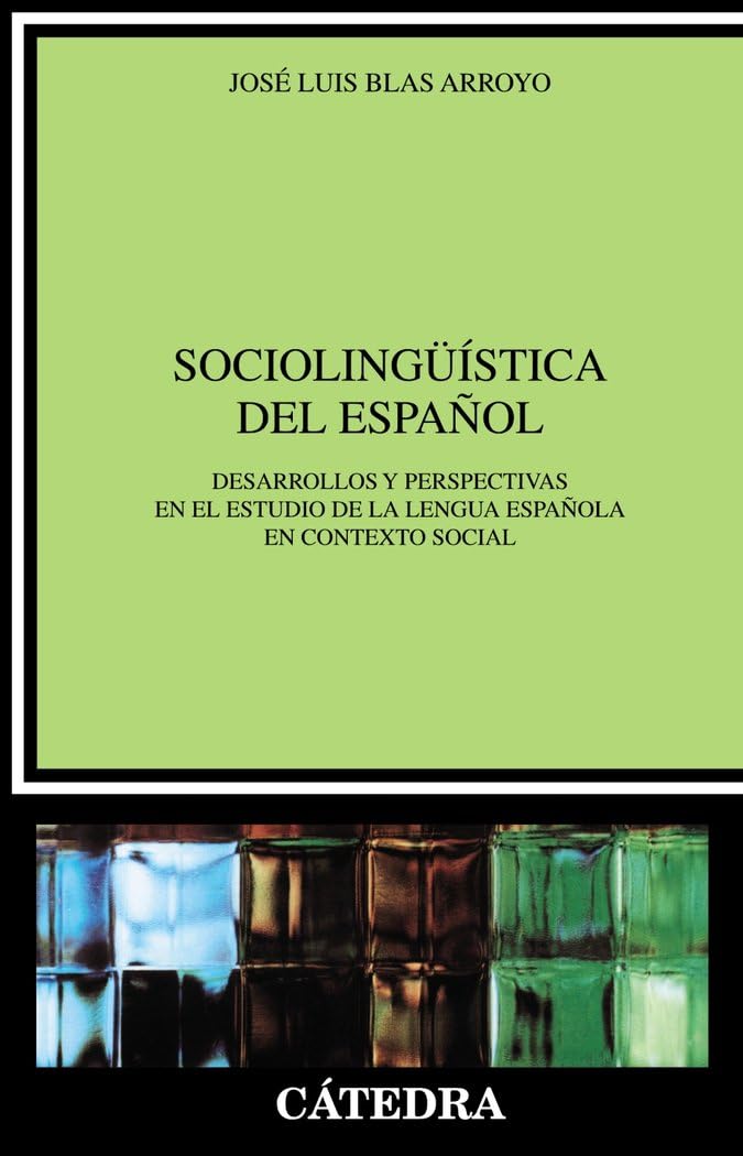 Sociolingüística del español : desarrollos y perspectivas en el estudio de la lengua española en contexto social Social Sciences