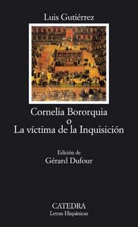 Cornelia Bororquia o La víctima de la Inquisición (Letras Hispánicas, Band 578) Social Sciences