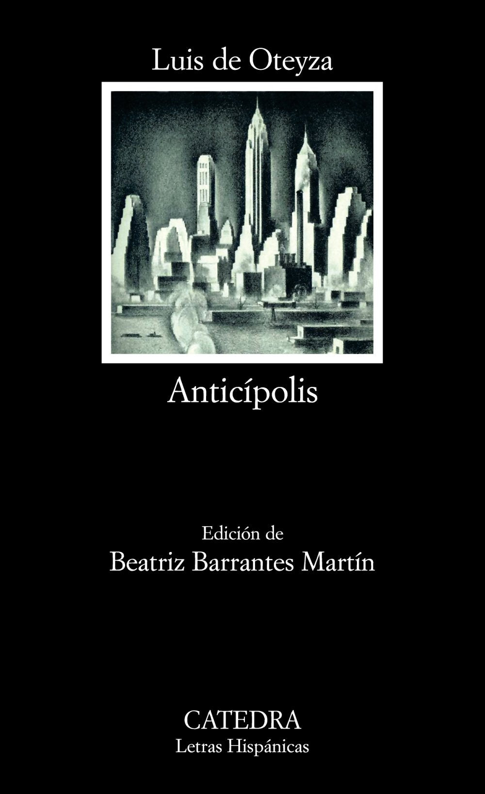 Anticípolis: Novela (Letras Hispánicas, Band 586) Classics
