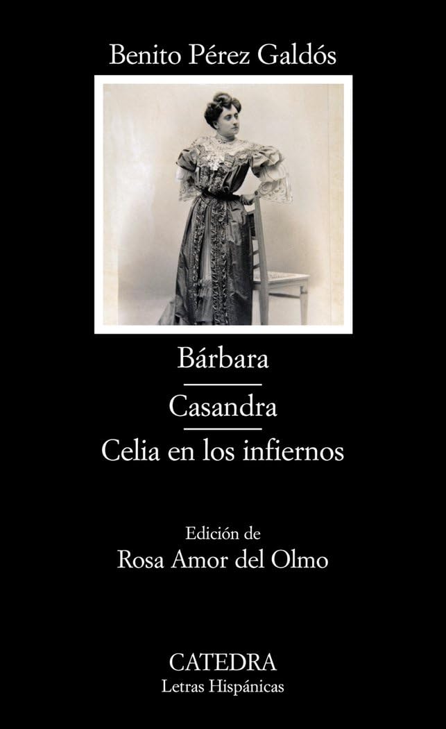 Bárbara ; Casandra ; Celia en los infiernos Drama