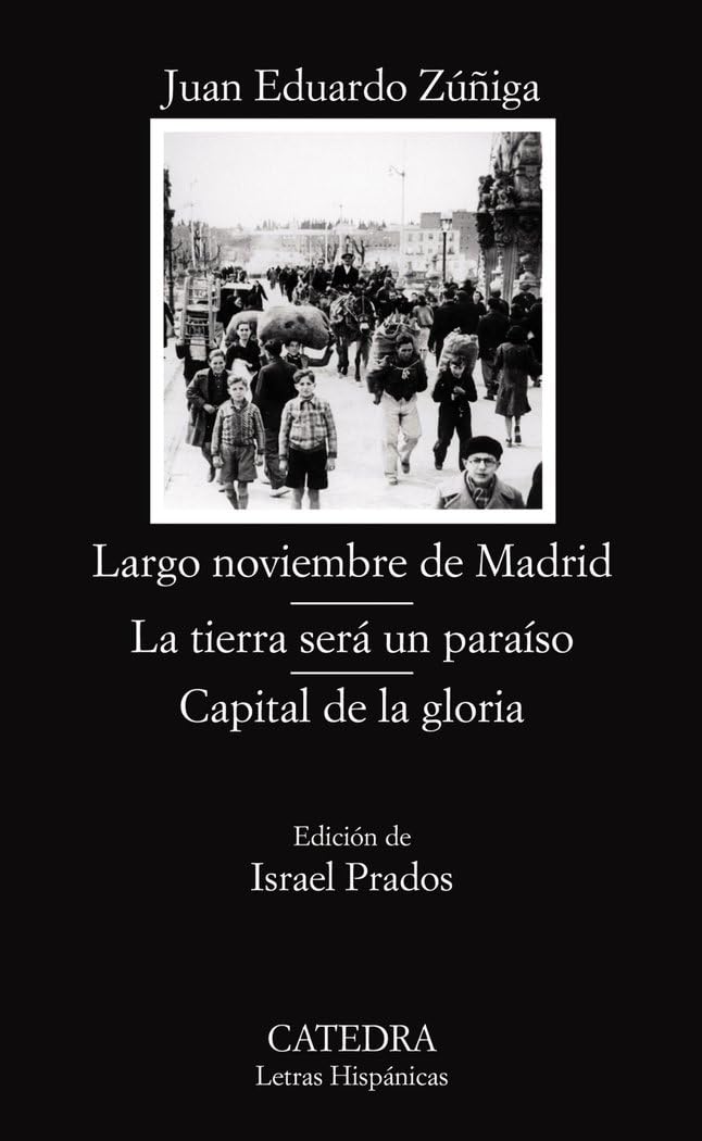 Largo noviembre de Madrid ; La tierra será un paraíso ; Capital de la gloria Essays & Short Stories