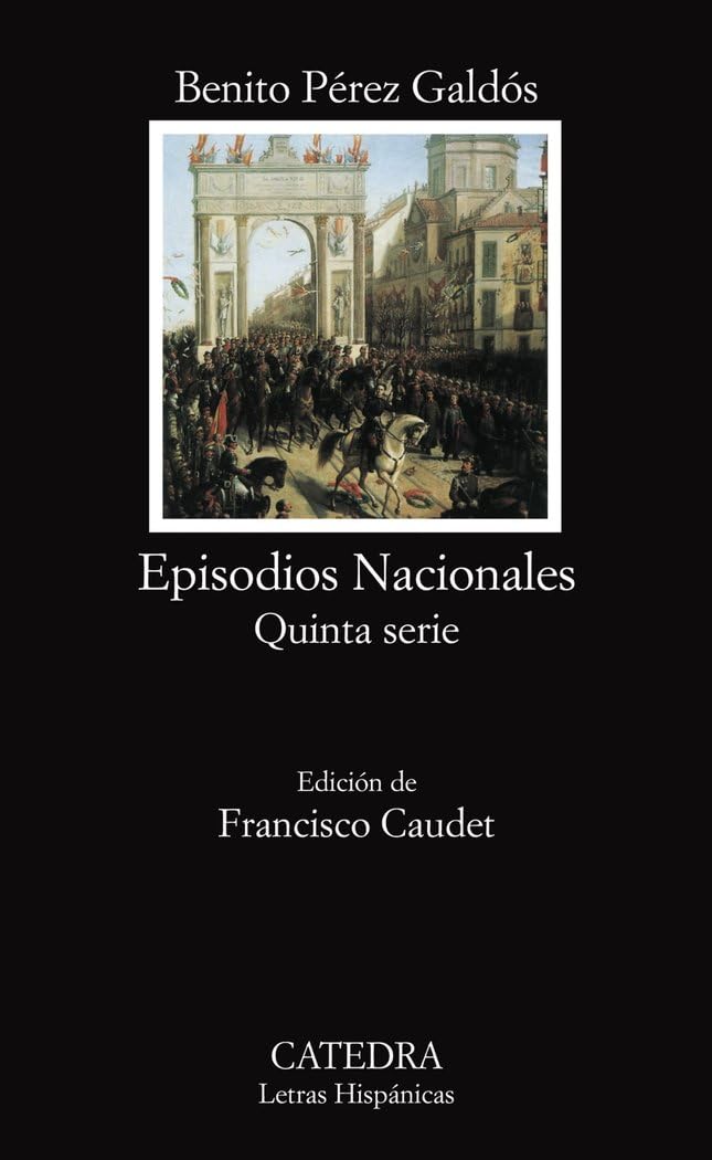 Episodios nacionales : quinta serie (Letras Hispánicas, Band 610) Social Sciences