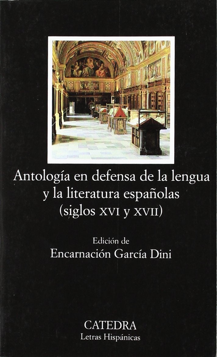 Antología en defensa de la lengua y literatura españolas : siglos XVI y XVII (Letras Hispánicas) Social Sciences