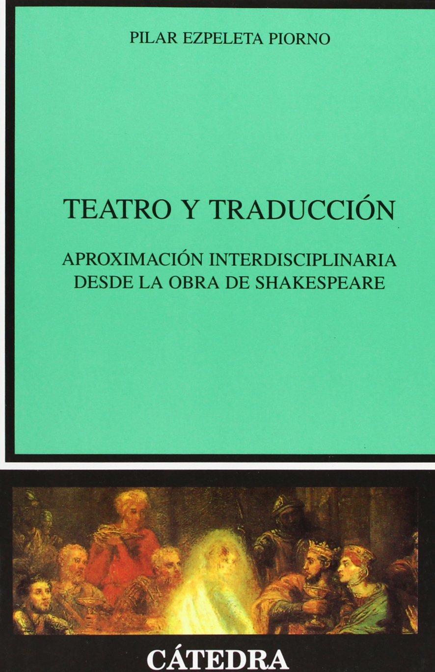 Teatro y traducción : aproximación interdisciplinaria desde la obra de Shakespeare Social Sciences