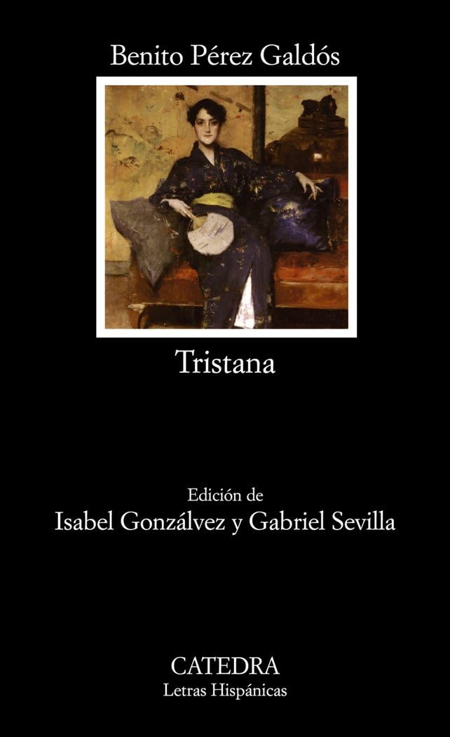 Tristana (Letras Hispánicas, Band 627) Classics