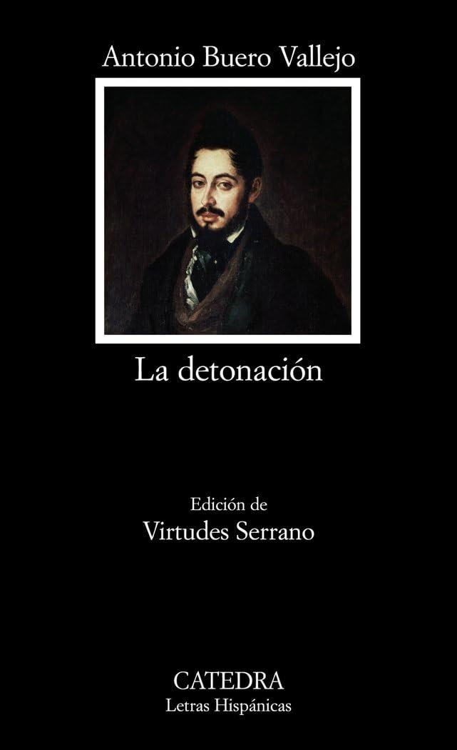 La detonación (Letras Hispánicas, Band 636) Drama