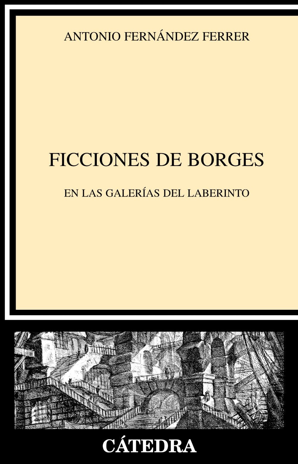 Ficciones de Borges : en las galerías del laberinto (Crítica y estudios literarios) Essays & Short Stories