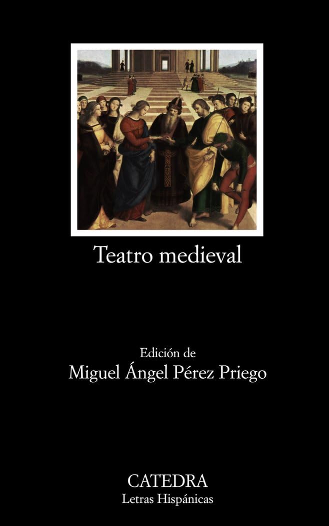 Teatro medieval (Letras Hispánicas, Band 646) Drama