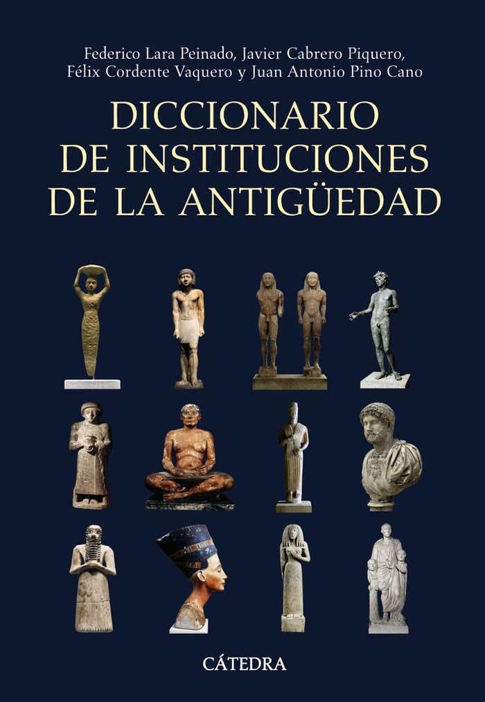Diccionario de instituciones de la Antigüedad (Historia. Serie mayor) Social Sciences