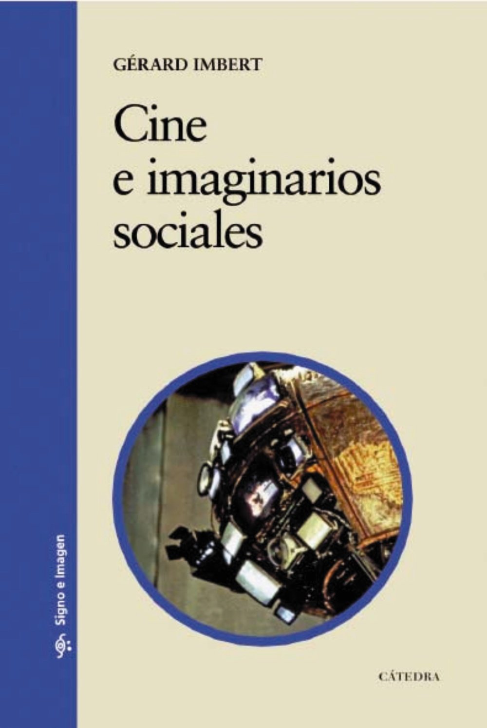 Cine e imaginarios sociales: El cine posmoderno como experiencia de los límites (1990-2010) (Signo e imagen) Film, Art & Culture