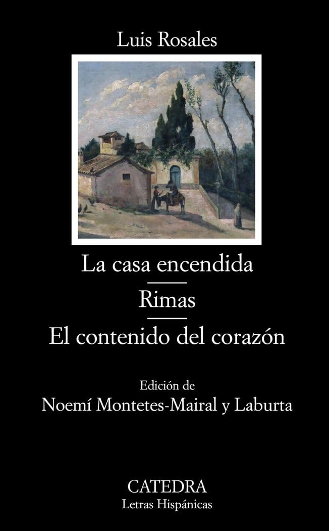 La casa encendida; Rimas; El contenido del corazón: Rimas; El Contenido del Corazon (Letras Hispánicas, Band 667) Poetry