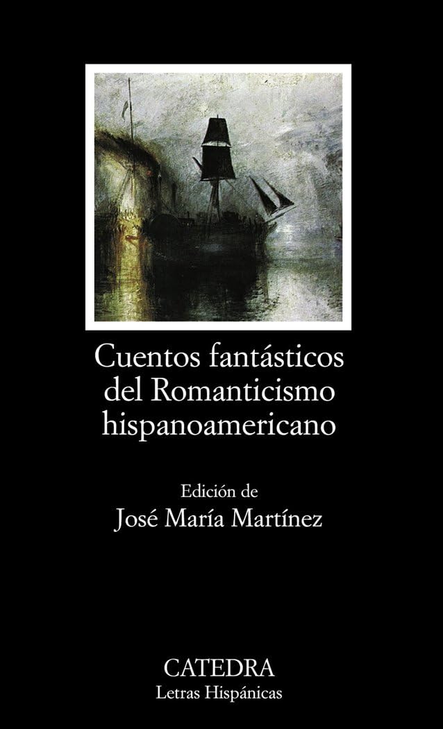 Cuentos fantásticos del romanticismo hispanoamericano (Letras Hispánicas) Horror & Mystery