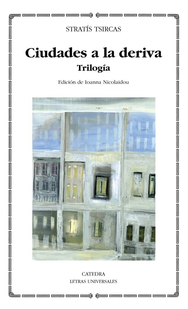 Ciudades a la deriva : trilogía (Letras Universales, Band 441) Contemporary literature