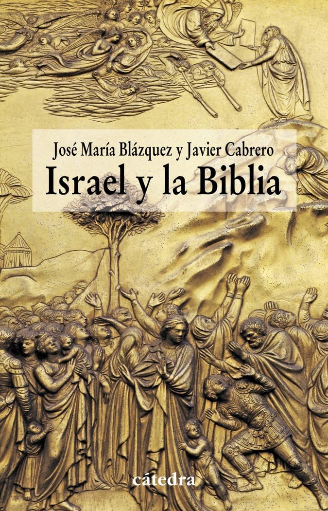 Israel y la Biblia : recientes aportaciones de la arqueología y de la historiografía a la historicidad de la Biblia (Historia. Serie menor) Social Sciences
