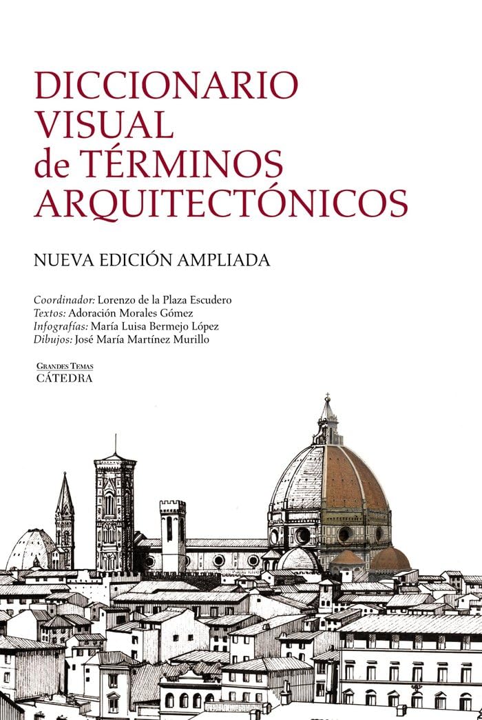 Diccionario visual de términos arquitectónicos (Arte Grandes temas) Architecture