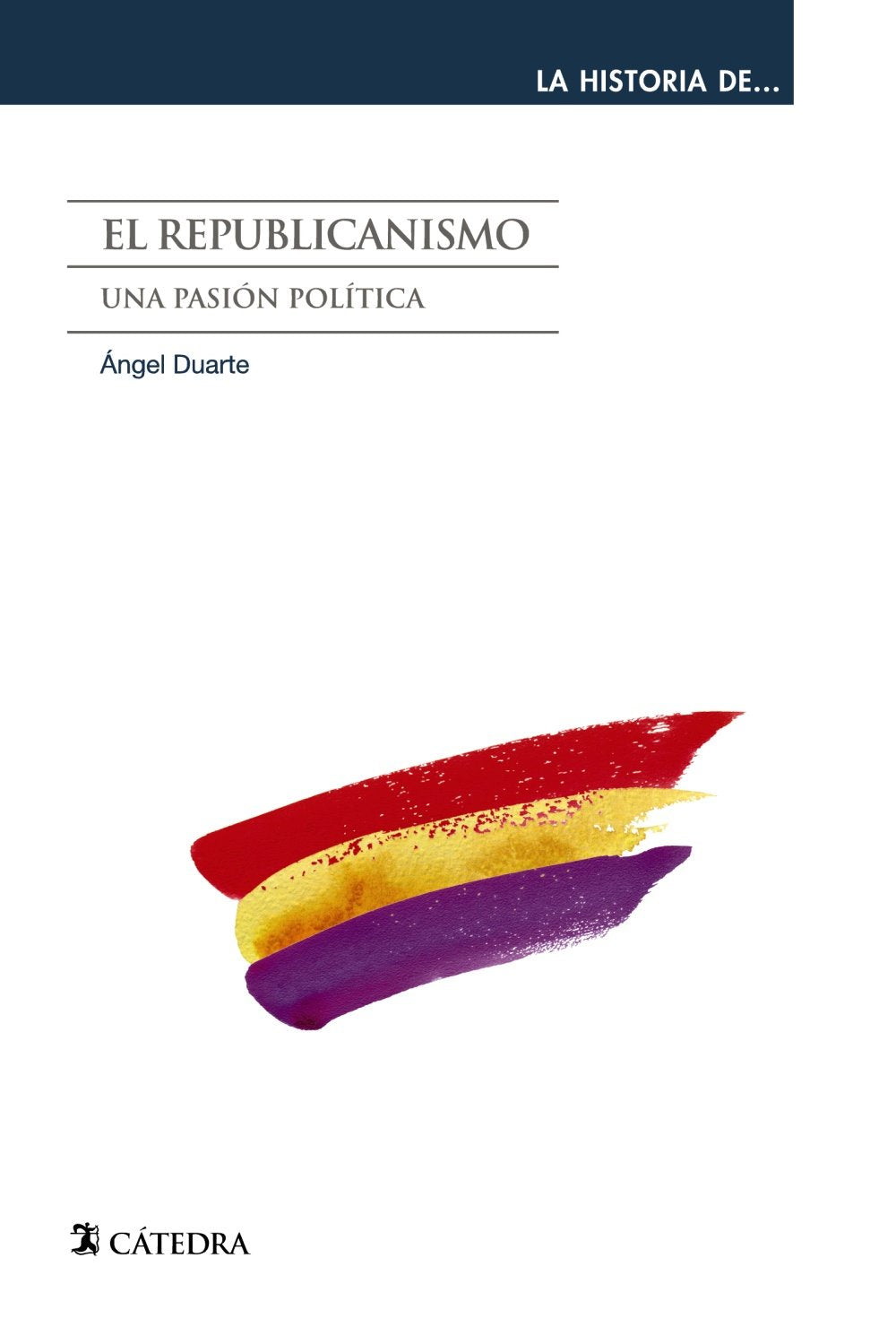 El republicanismo : una pasión política Social Sciences