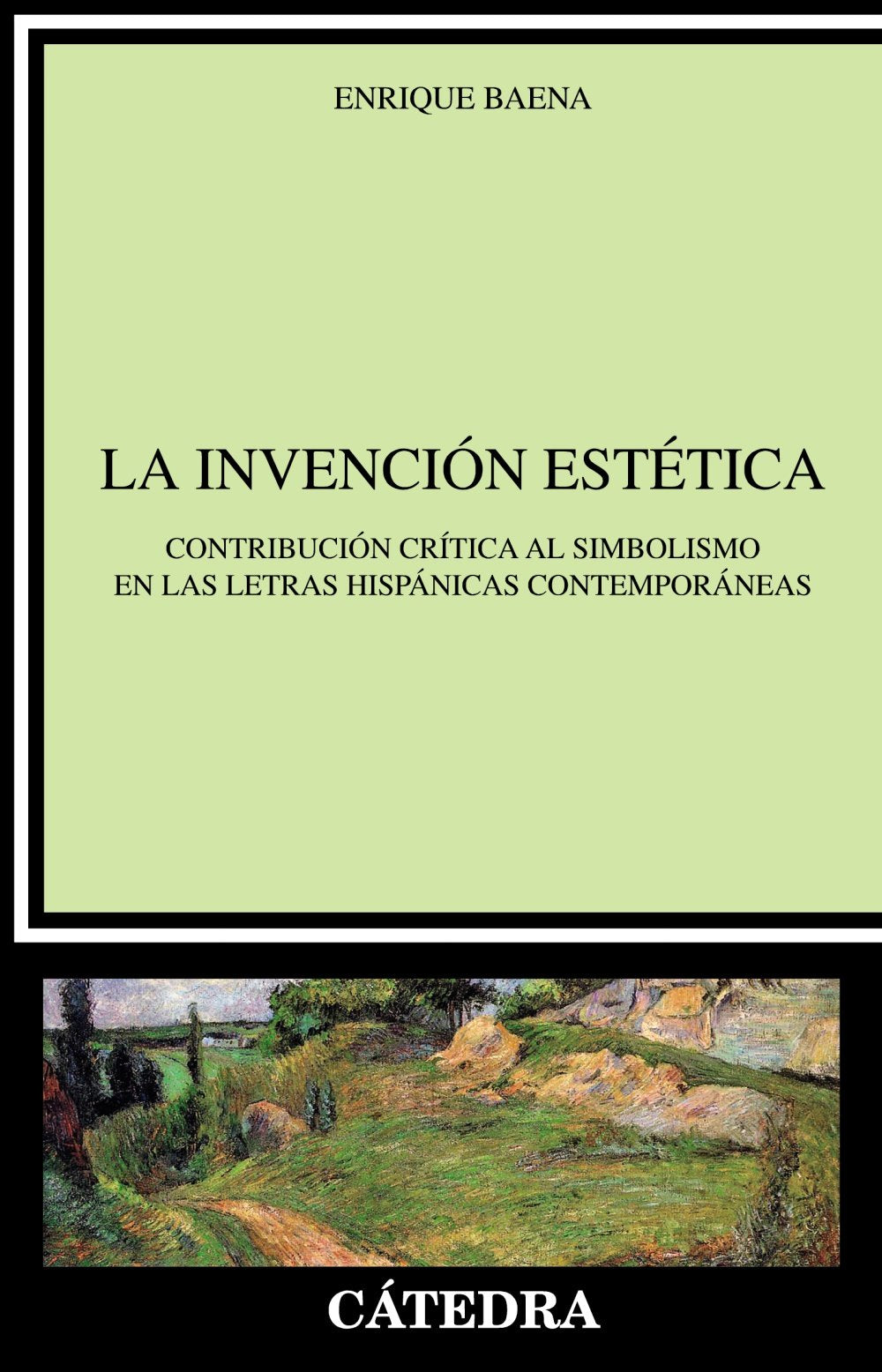 La invención estética / The aesthetic invention: Contribución Crítica Al Simbolismo En Las Letras Hispánicas Contemporáneas / Critical Contribution to Symbolism in Contemporary Spanish Literature book
