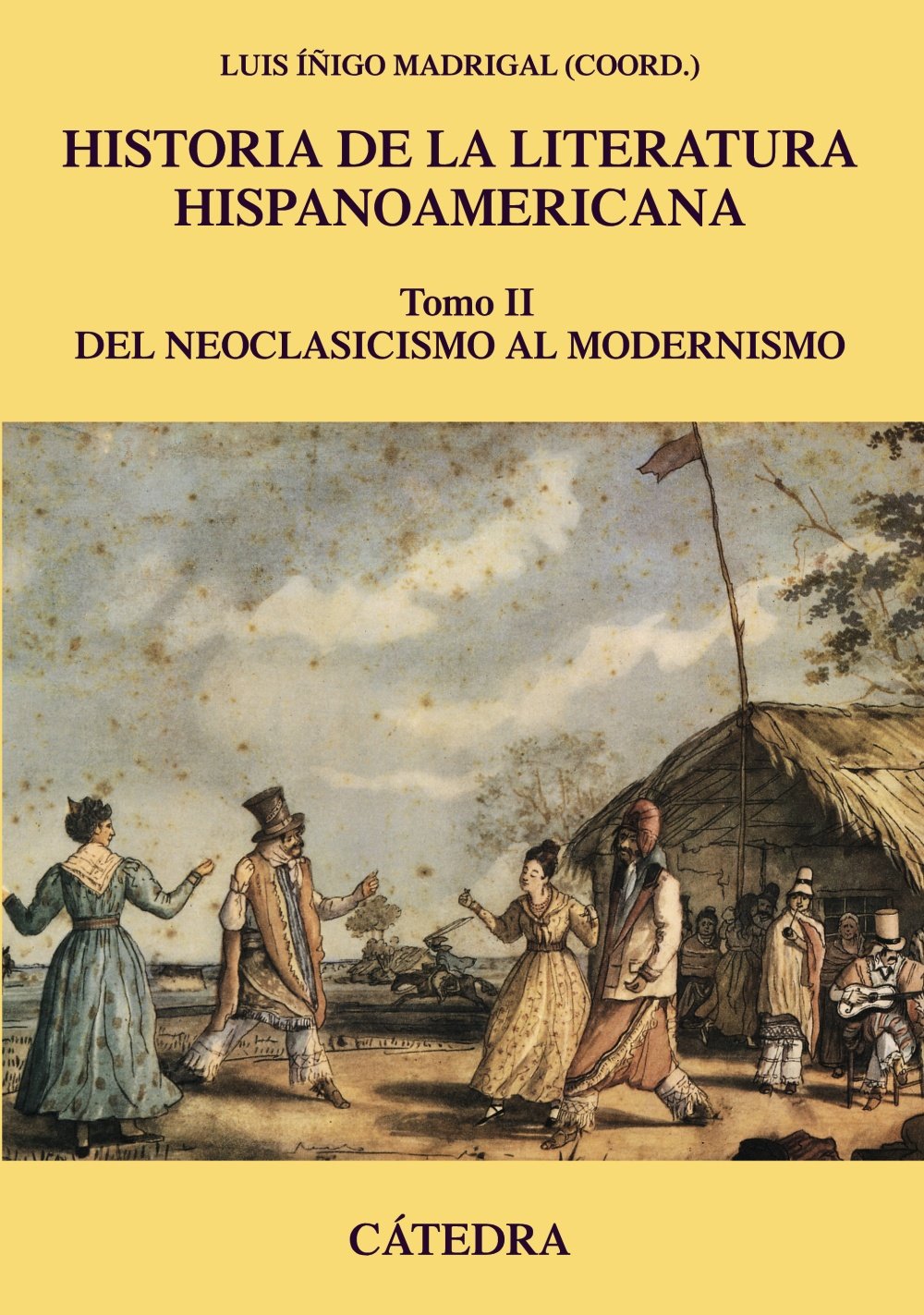 Historia de la literatura hispanoamericana, II : del neoclasicismo al modernismo (Crítica y estudios literarios - Historias de la literatura) Contemporary literature Books