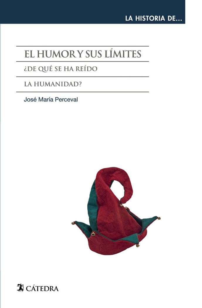 El humor y sus límites : ¿de qué se ha reído la humanidad? Social Sciences