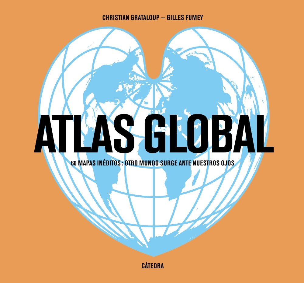 Atlas global : 60 mapas inéditos : otro mundo surge ante nuestros ojos (Varios) Geology & Geography