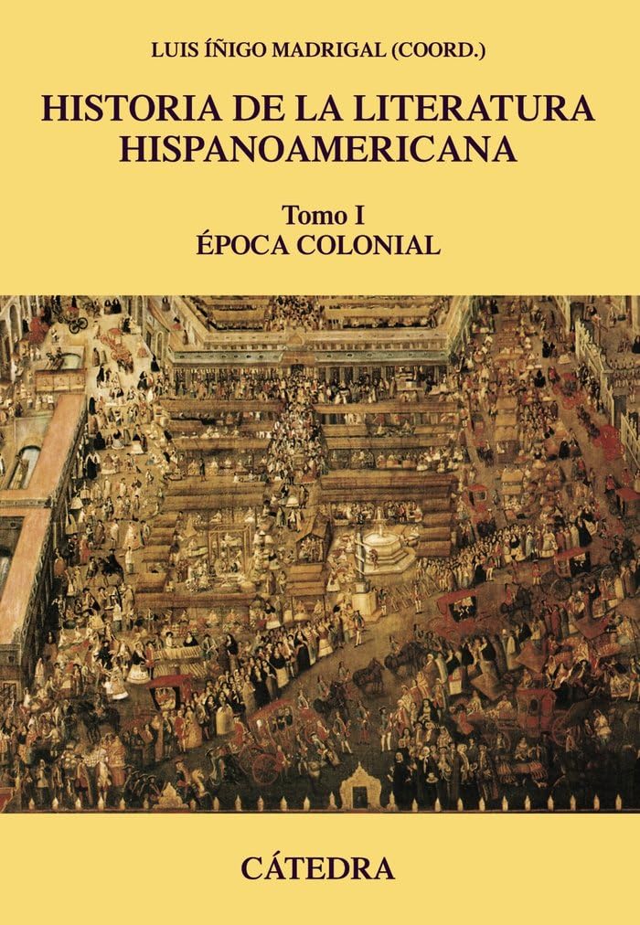 Historia de la literatura hispanoamericana, I: Época Colonial book