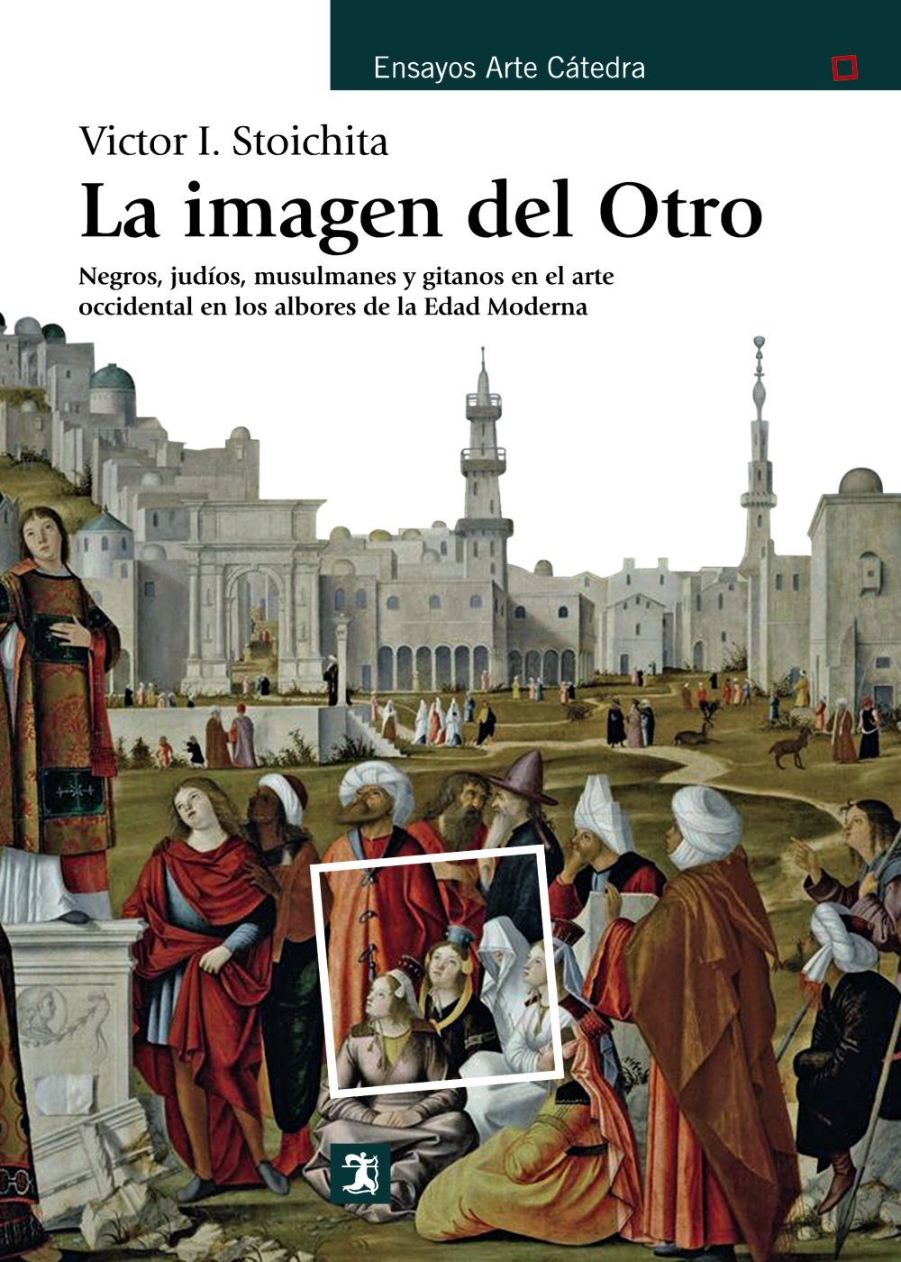 La imagen del Otro: Negros, judíos, musulmanes y gitanos en el arte occidental en los albores de la Edad Moderna book