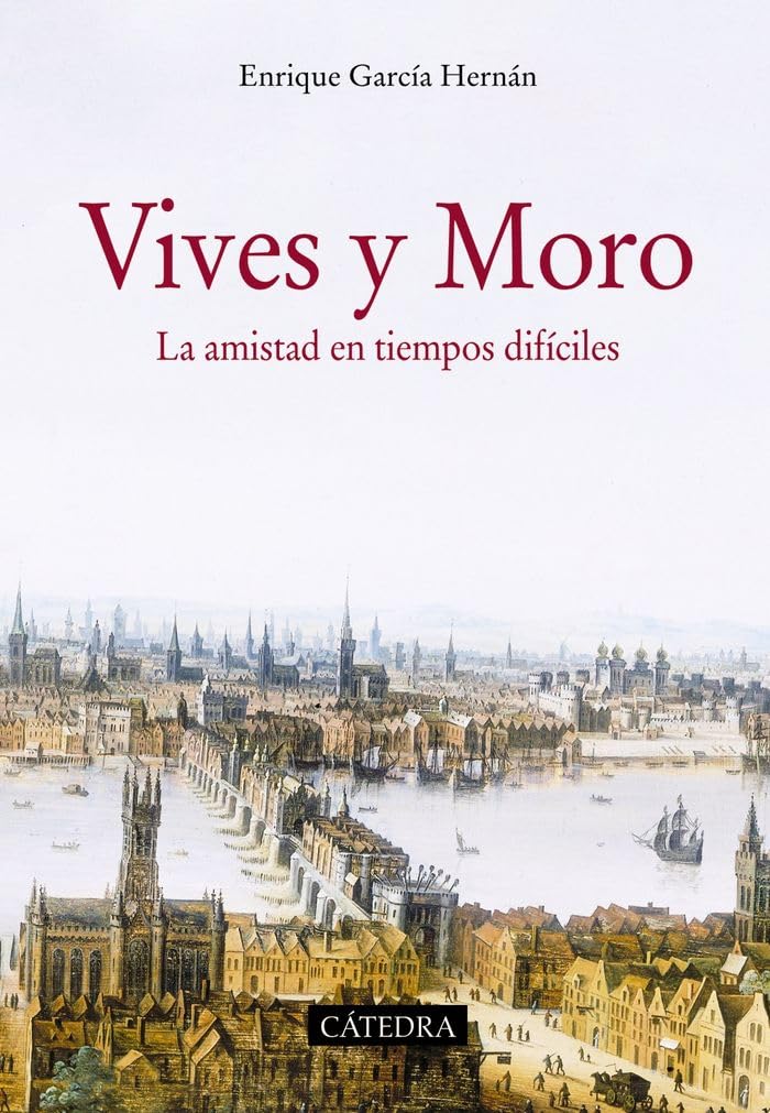 Vives y Moro : la amistad en tiempos difíciles book