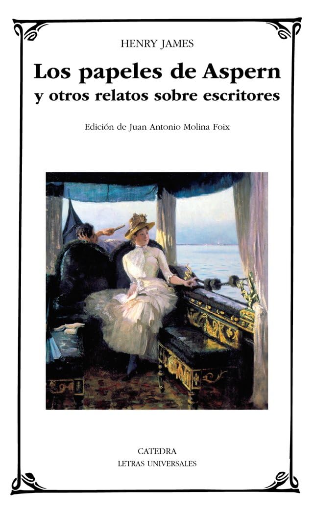 Los papeles de Aspern y otros relatos sobre escritores (Letras Universales) Classics