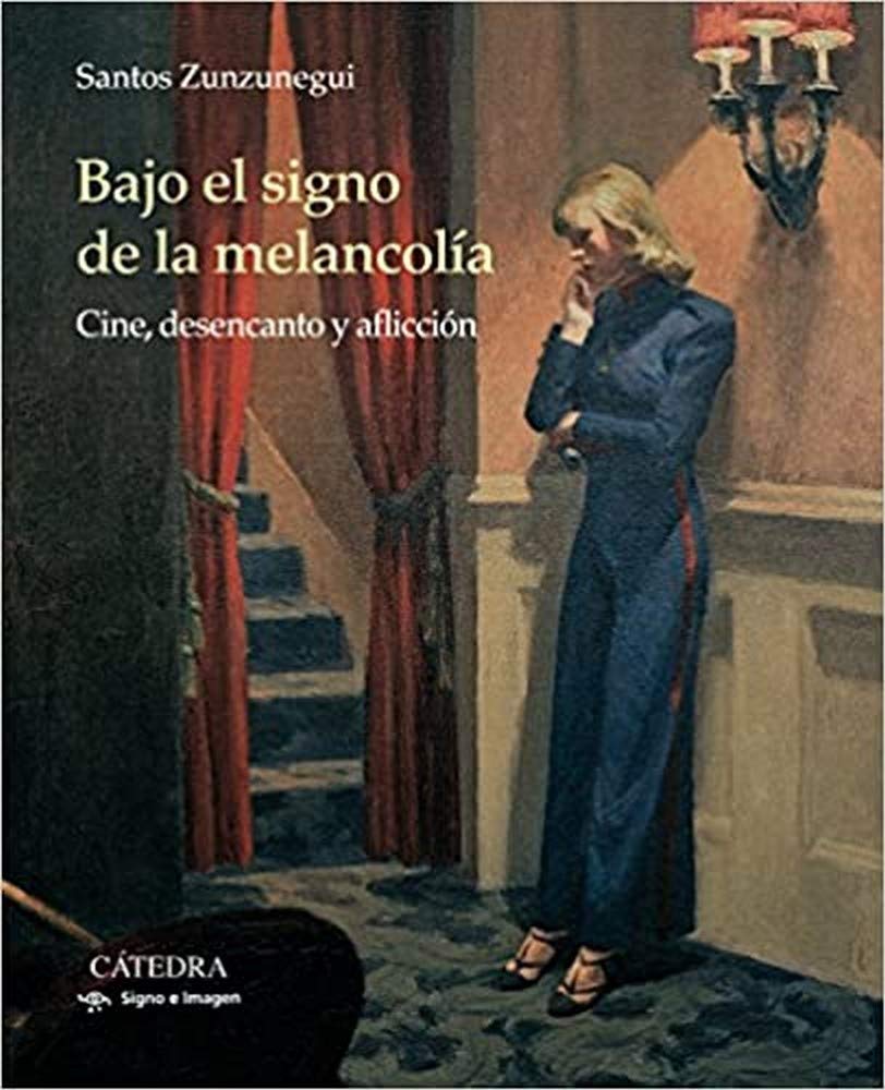 Bajo el signo de la melancolía : cine, desencanto y aflicción Film, Art & Culture