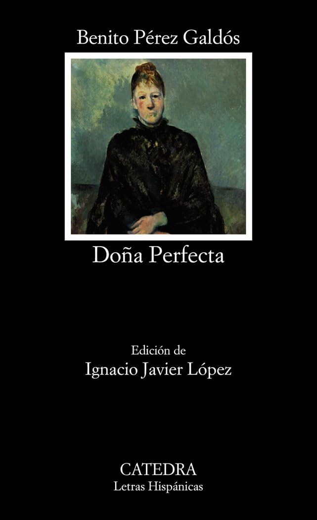 Doña Perfecta: Edicion de Rodolfo Cardona (Letras Hispánicas) Classics