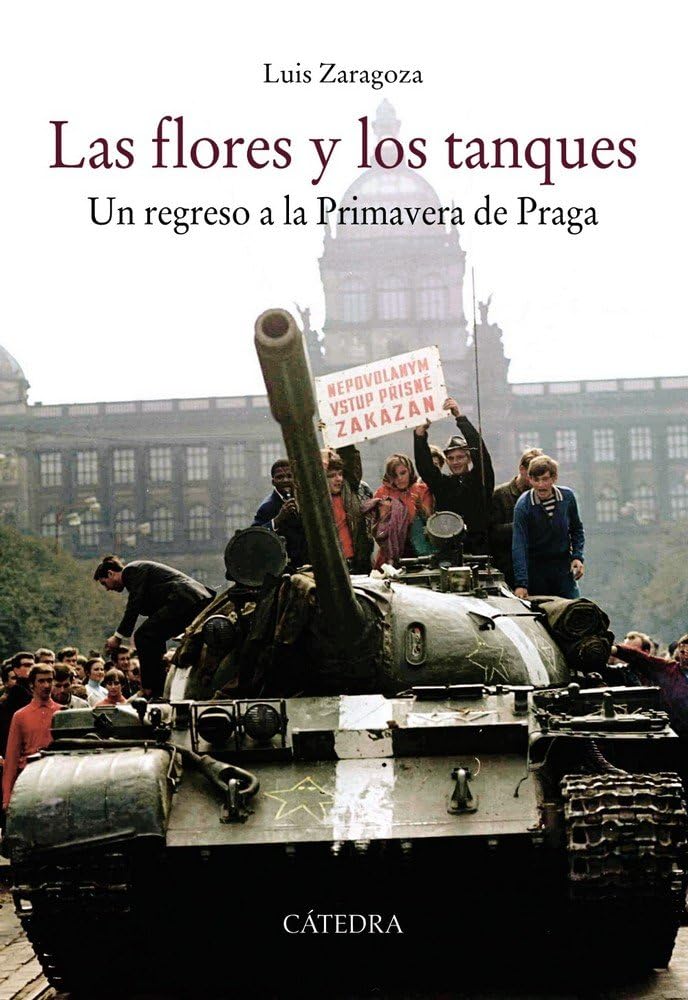 Las flores y los tanques: Un regreso a la Primavera de Praga (Historia. Serie mayor) Social Sciences
