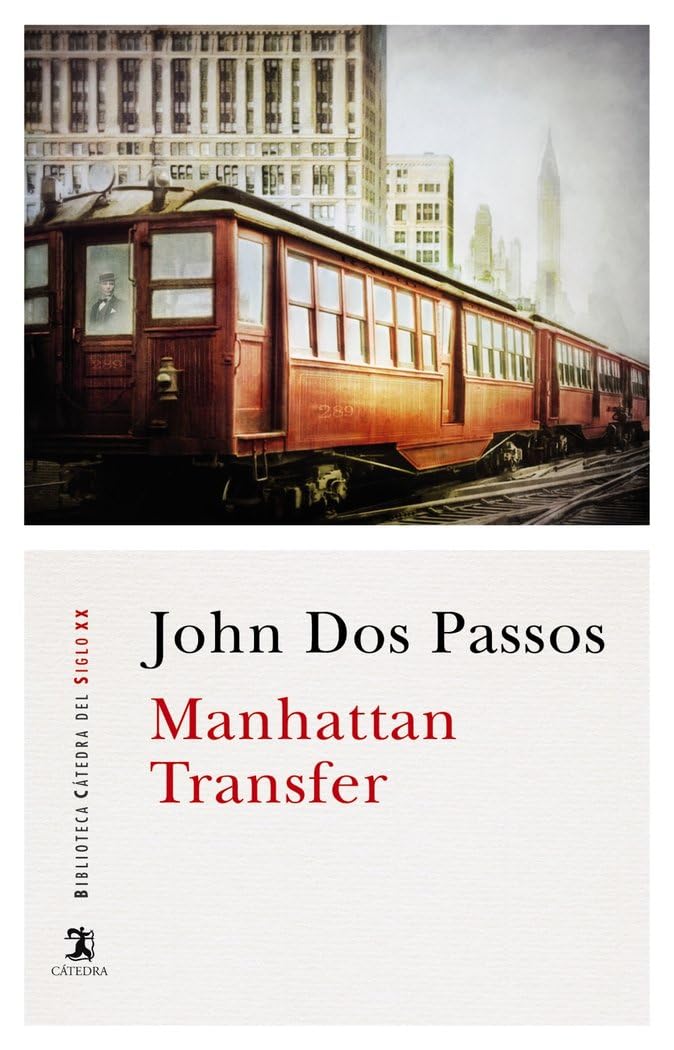 Manhattan Transfer (Biblioteca Cátedra del Siglo XX) Classics