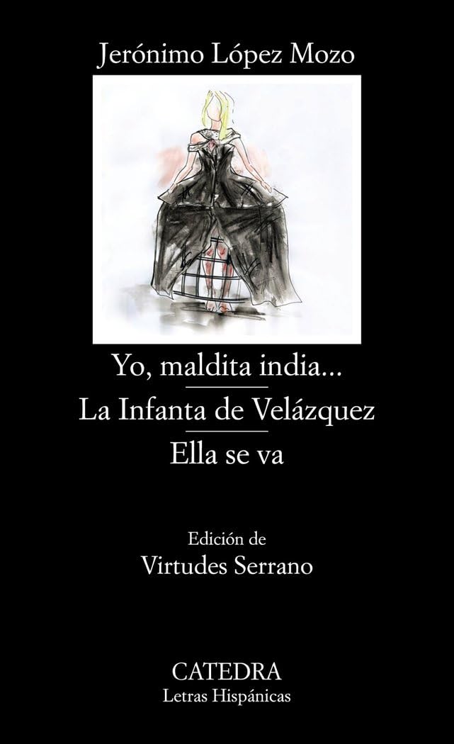Yo, maldita india-- ; La infanta de Velázquez ; Ella se va book