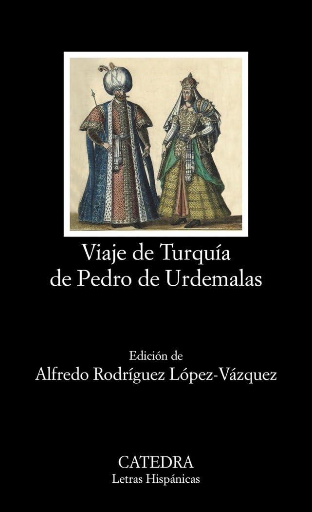 Viaje de Turquía de Pedro de Urdemalas (Letras Hispánicas) Classics