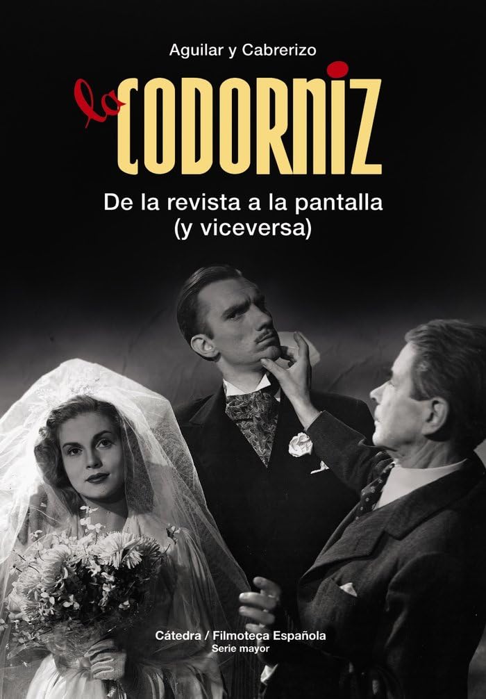 La Codorniz: De la revista a la pantalla (y viceversa) (Cátedra/Filmoteca Española. Serie mayor) Film, Art & Culture