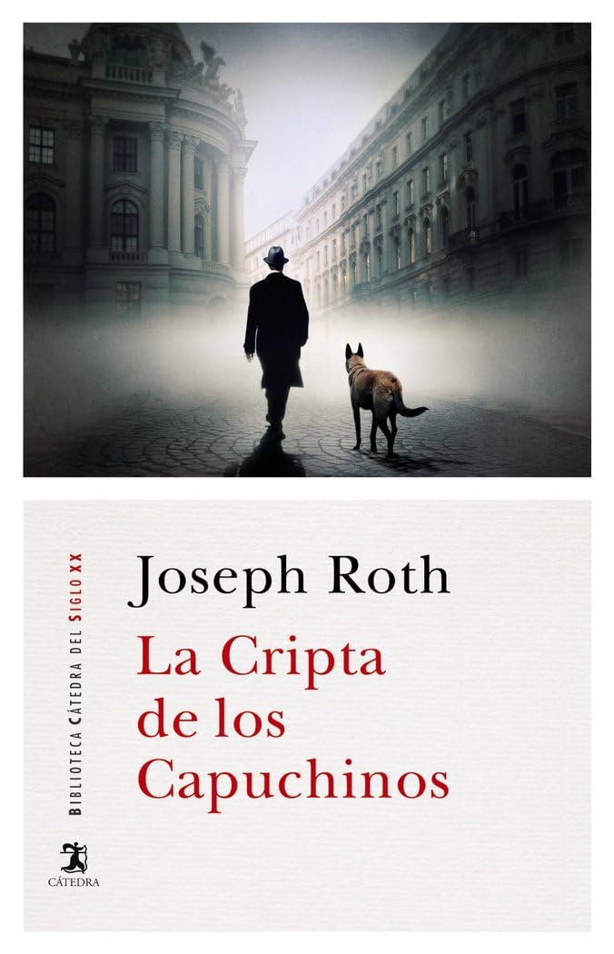La Cripta de los Capuchinos (Biblioteca Cátedra del Siglo XX) Classics